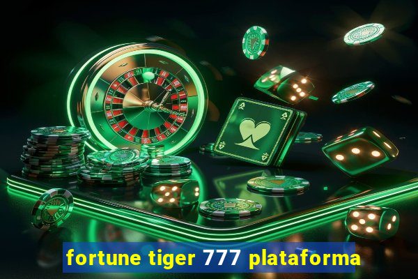 fortune tiger 777 plataforma